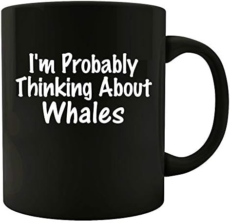 Probably Thinking About Whales - Killer whale gift idea - Sperm whale theme humpback Mugs