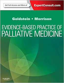 Evidence Based Practice Of Palliative Medicine Expert Consult Online And Print 1e Expert Consult Enhanced Online Features And Print Amazon Co Uk Goldstein Md Nathan E Morrison Md R Sean 9781437737967 Books