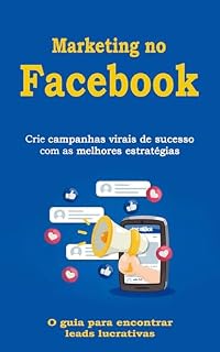 Livro Domine o Facebook: Estratégias Avançadas para Transformar Seguidores em Clientes Fieis