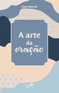 A Arte da Oração (Espiritualidade)