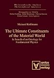 The Ultimate Constituents of the Material World : In Search of an Ontology for Fundamental Physics, Kuhlmann, Meinard, 3868380728