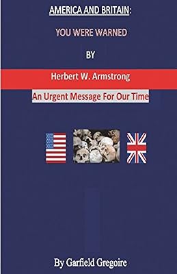 America and Britain: You Were Warned By Herbert W. Armstrong
