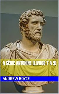 Livro A série Antonine (Livros 7 a 9) (The Antonine Series (Portuguese Version) Livro 3)