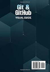 Git & GitHub Visual Guide: The Hands-On Manual for