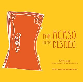 Livro Por Acaso ou Por Destino: Uma Aventura Filosófica (Livro-Jogo)