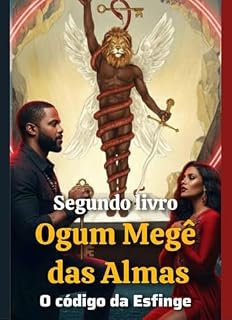 Livro Ogum Megê das Almas e o código da Esfinge (Livro 02)