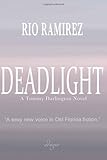 Deadlight: A Tommy Darlington Novel (The Tommy Darlington Action-Adventure Thrillers) (Volume 2) by