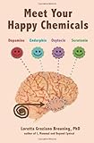 Meet Your Happy Chemicals: Dopamine, Endorphin, Oxytocin, Serotonin cover