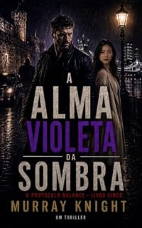 Livro A alma violeta da Sombra (O protocolo do equilíbrio Livro 5)
