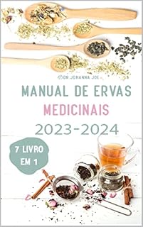Livro Manual de Ervas Medicinais 2023-2024:7 Livro em 1: Medicamentos naturais para saúde e bem-estar.