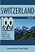 Switzerland: 100 Locals Tell You What to Do, Where to Hike, & How to Fit In by Gigi Griffis