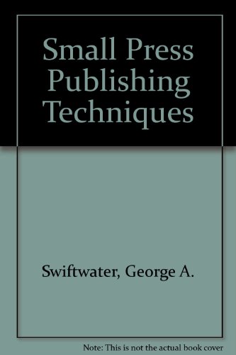 Small Press Publishing Techniques