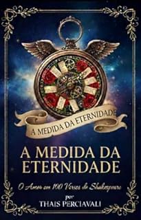 Livro A MEDIDA DA ETERNIDADE: O Amor em 100 Versos de Shakespeare