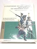 Image de L'Uniforme Et Les Armes Des Soldats Du Premier Empire