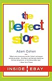 The Perfect Store: Inside eBay by Adam Cohen