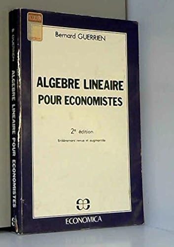 Download Algèbre linéaire pour économistes : Rappels de cours et exercices corrigés PDF