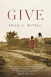 Give, a novel by Erica Carpenter Witsell