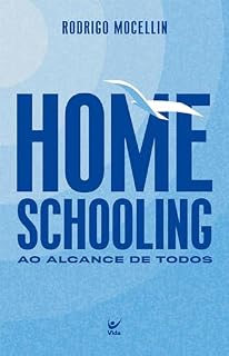 Livro Homeschooling: Ao alcance de todos