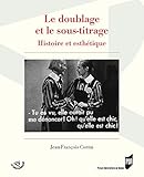 Le doublage et le sous-titrage: Histoire et esthétique (Le Spectaculaire) (French Edition) by 