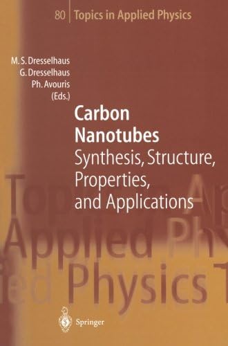 Carbon Nanotubes: Synthesis, Structure, Properties, and Applications (Topics in Applied Physics)