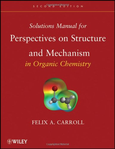 Solutions Manual for Perspectives on Structure and  Mechanism in Organic Chemistry 2e