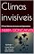 Livro Climas invisíveis : O Preço Silencioso da Inveja nas Organizações.