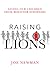 Raising Lions: The Art of Compassionate Discipline