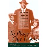 To Place Our Deeds: The African American Community in Richmond, California, 1910-1963