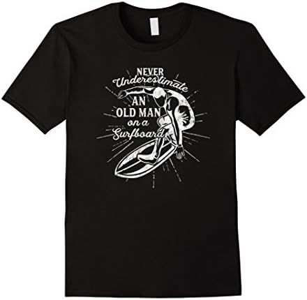 Mens Never Underestimate An Old Man on a Surfboard-Funny T-Shirt XL Black