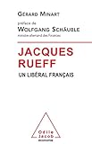 Jacques Rueff : Un libéral français by 