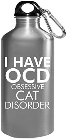 I Have Ocd Obessive Cat Disorder - Water Bottle