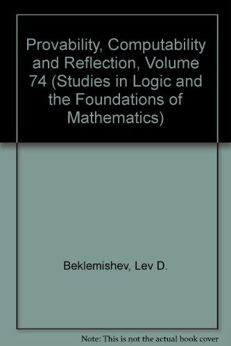 Provability, Computability and Reflection, Volume 74 (Studies in Logic and the Foundations of Mathematics)