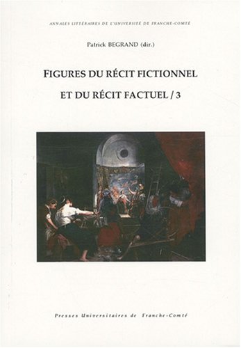 Figures du récit fictionnel et du récit factuel