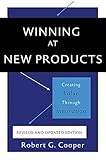 Winning at New Products: Creating Value Through Innovation by Robert G. Cooper