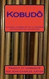 .Kobudô: ou quand la presse mettait à l'honneur les arts martiaux okinawanais (Connaitre les arts by Jean-Charles Juster