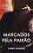 Livro Marcados pela paixão (Harlequin Paixão Livro 169)