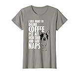 I Just Want To Drink Coffee Pet Boston Terrier & Nap T-Shirt - Female XL - Slate