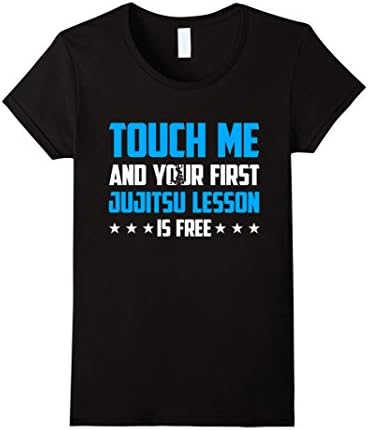 Womens Touch Me Your First Jujitsu Lesson Is Free Funny Shirt Large Black