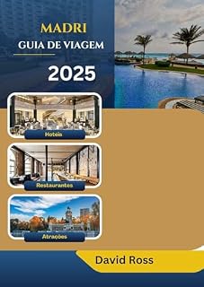 Livro MADRI GUIA DE VIAGEM 2025: Desvendando o coração da capital espanhola