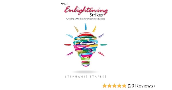 When Enlightening Strikes Creating A Mindset For Uncommon Success