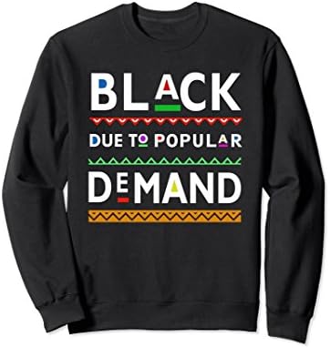 Unisex Afrocentric Black Due To Popular Demand Kwanzaa Sweatshirt Medium Black