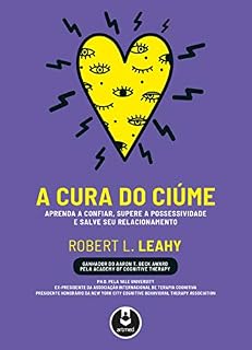 Livro A Cura do Ciúme: Aprenda a Confiar, Supere a Possessividade e Salve seu Relacionamento