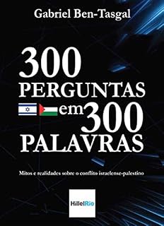 Livro 300 PERGUNTAS em 300 PALAVRAS: Mitos e realidades sobre o conflito israelense-palestino