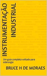 Livro Instrumentação Industrial: Um guia completo voltado para siderurgia