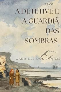 Livro A detetive e a guardiã das sombras : A saga - vol .1