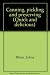 Canning, pickling and preserving (Quick and delicious) by 