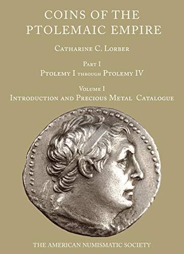 Coins of the Ptolemaic Empire, Part I, Volumes 1 and 2: Vol 1: Precious Metal. Vol 2: Bronze. (Numismatic Studies, 35)