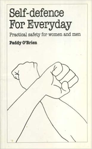 Self Defence For Everyday Practical Safety For Women And Men Amazon Co Uk O Brien Paddy Eaton Su Books