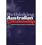 Front cover for the book Rethinking Australian Citizenship (Canada and International Relations, 12) by Wayne Hudson