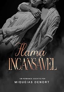 Livro Flama Incansável: Conto Erótico
